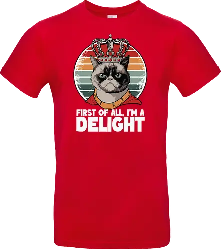 First of all, I'm a delight