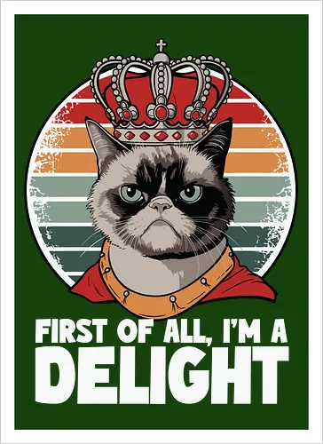 First of all, I'm a delight