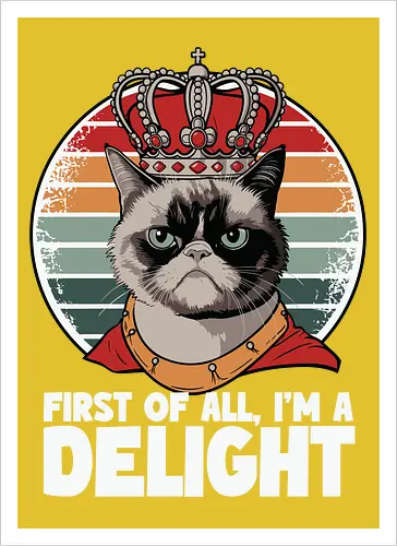 First of all, I'm a delight