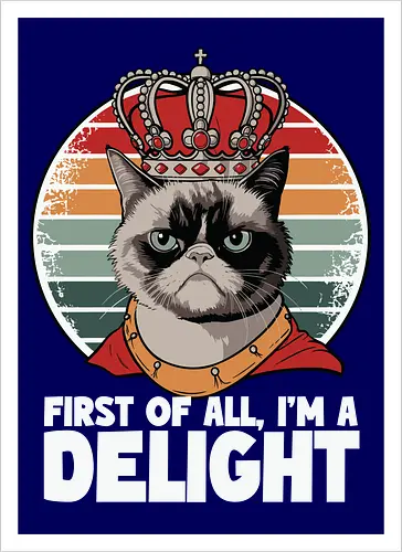 First of all, I'm a delight