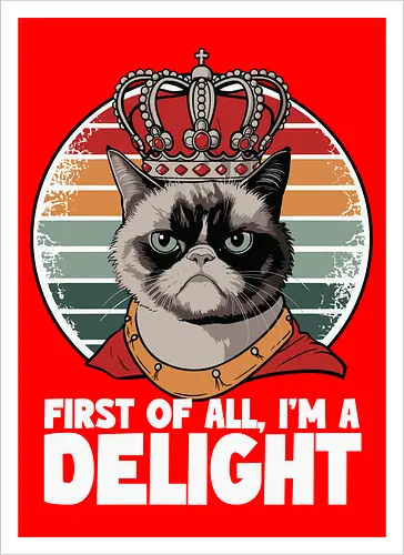 First of all, I'm a delight