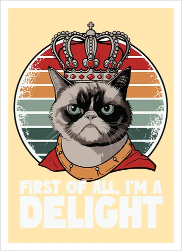 First of all, I'm a delight