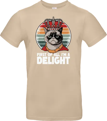 First of all, I'm a delight