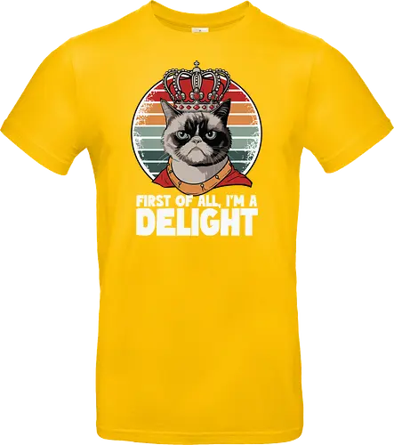 First of all, I'm a delight