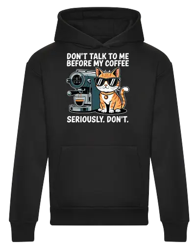 DON'T TALK TO ME BEFORE MY COFFEE SERIOUSLY. DON'T."