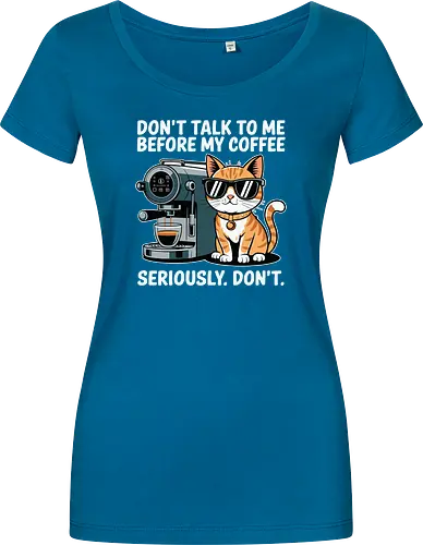 DON'T TALK TO ME BEFORE MY COFFEE SERIOUSLY. DON'T."