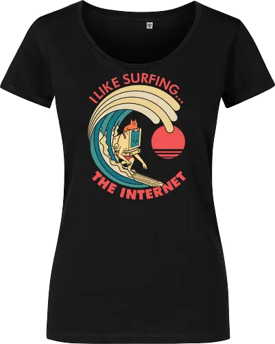 I like surfing... The Internet 