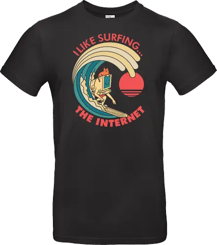 I like surfing... The Internet 