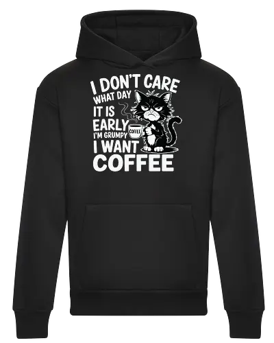 I don't care what day it is early i'm grumpy i want coffee