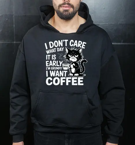 I don't care what day it is early i'm grumpy i want coffee