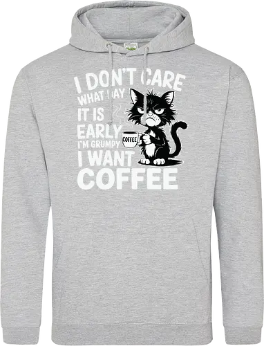 I don't care what day it is early i'm grumpy i want coffee