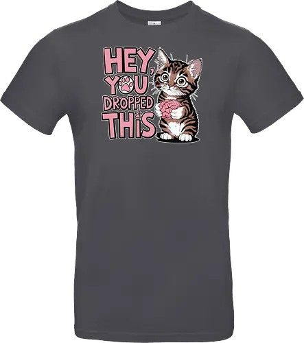 Hey, you dropped this