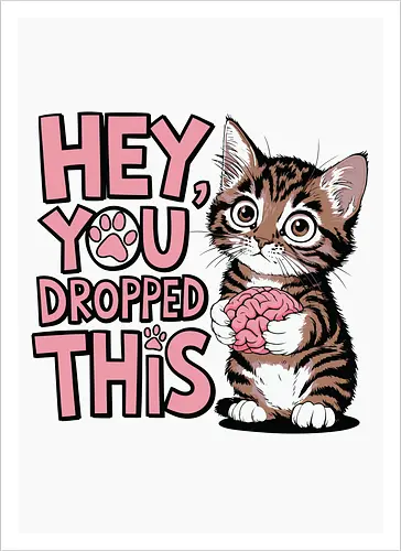 Hey, you dropped this