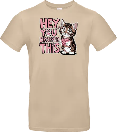 Hey, you dropped this