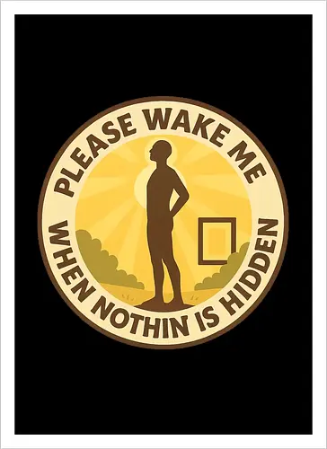 Please wake me when nothing is hidden