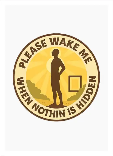 Please wake me when nothing is hidden