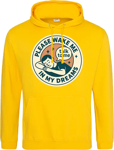 Please wake me in my dreams