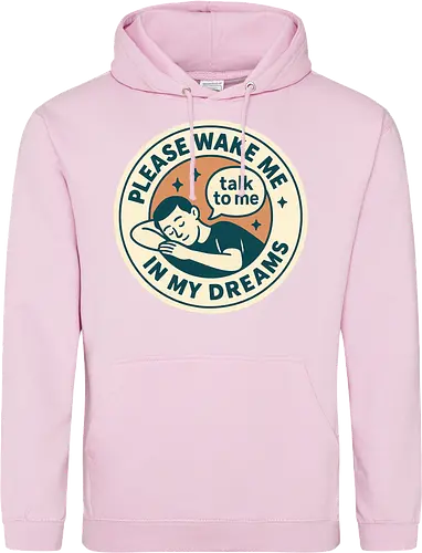 Please wake me in my dreams