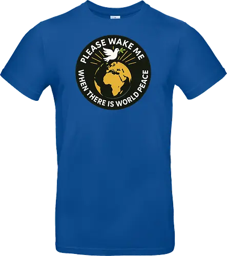 Please wake me when there is world peace