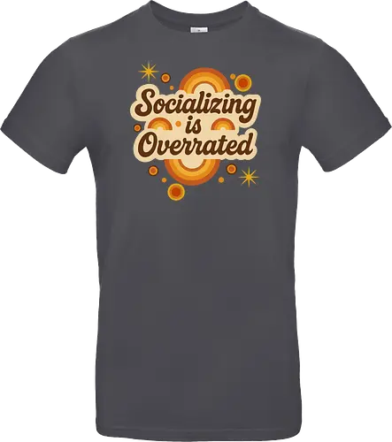 Socializing is Overrated