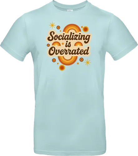 Socializing is Overrated