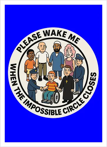 Please wake me when the impossible circle closes