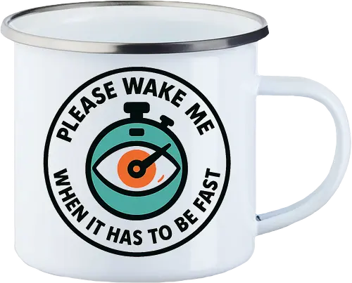Please wake me when it has to be fast