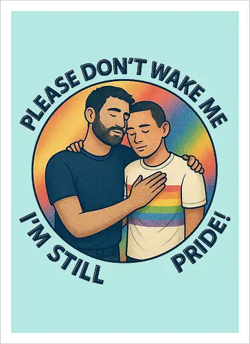Please don’t wake me – I’m still Pride!