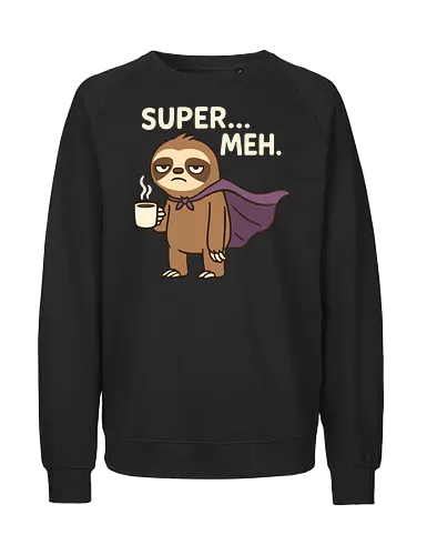 Cartoon sloth - sloth, superhero, coffee, humor, sleepy, cape, expression, cartoon, text, steaming - Fairtrade Sweatshirt