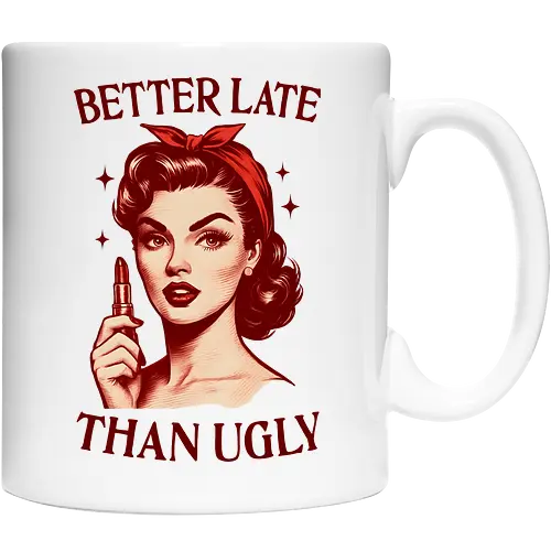 Better Late Than Ugly
