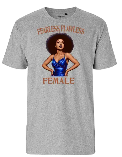 Fearless Flawless Female  - fearless, flawless, female, strong women, strong mom, mother, mental health, girl boss, mental health, empowered women - Fairtrade T-Shirt