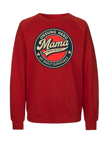 Mama, Always On Call - motherhood, appreciation, vintage, design, badge, typography, hero, unsung, gratitude, daily life - Fairtrade Sweatshirt