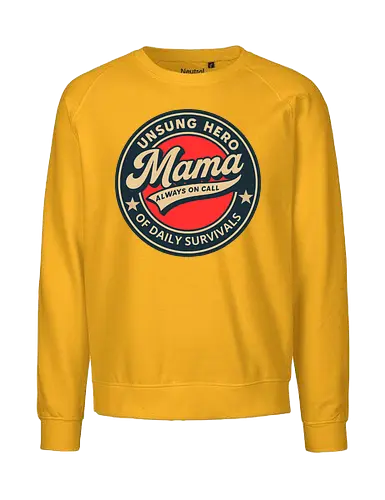 Mama, Always On Call - motherhood, appreciation, vintage, design, badge, typography, hero, unsung, gratitude, daily life - Fairtrade Sweatshirt