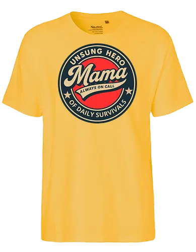 Mama, Always On Call - motherhood, appreciation, vintage, design, badge, typography, hero, unsung, gratitude, daily life - Fairtrade T-Shirt