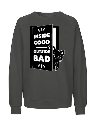 Outside is Bad - Black Cat, cat, pet, irony, sarcasm, inside, stay inside, dead inside, antisocial, video game, game, games, comfy - Fairtrade Sweatshirt