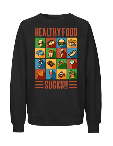 Healthy Food Sucks! - burger, fast food, eat trash, no diet, vintage, flat design, typography, lettering, junk food, foodies, self love, be yourself, cheese burger, hamburger, health, workout, retro, graphic design - Fairtrade Sweatshirt