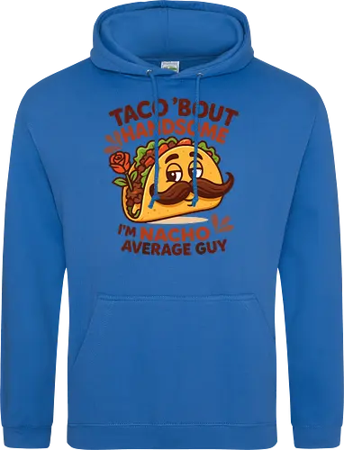 I'm nacho average guy
