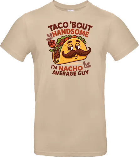 I'm nacho average guy