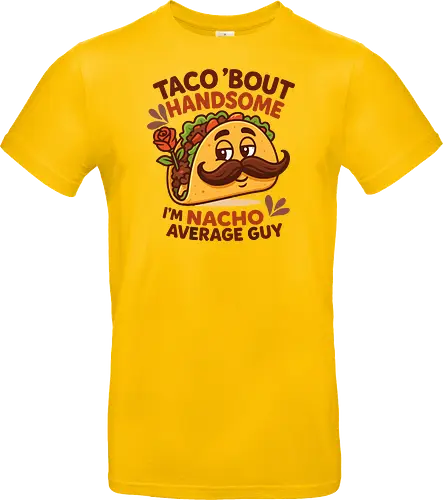 I'm nacho average guy