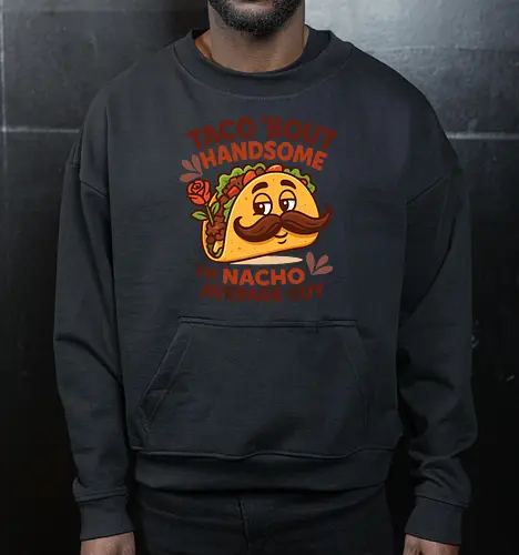 I'm nacho average guy