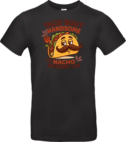 I'm nacho average guy