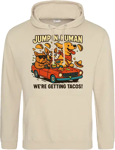 JUMP IN, HUMAN. WE'RE GETTING TACOS!