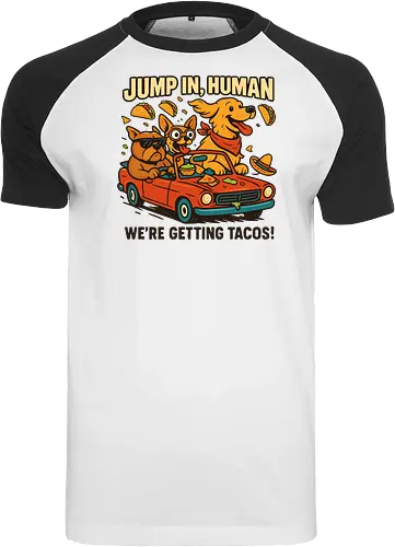 JUMP IN, HUMAN. WE'RE GETTING TACOS!