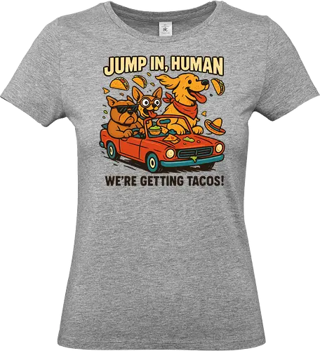 JUMP IN, HUMAN. WE'RE GETTING TACOS! - dogs, convertible, tacos, adventure, sunglasses, hats, fun, travel, cartoon, humor - Standard T-Shirt (Frauen)