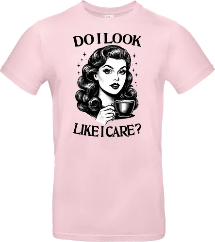 Do I Look Like I Care ?