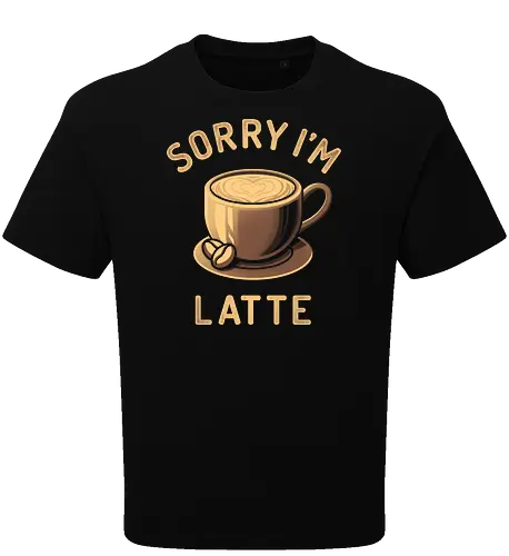 Sorry I'm Latte
