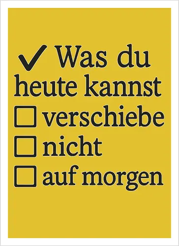 Was du heute kannst