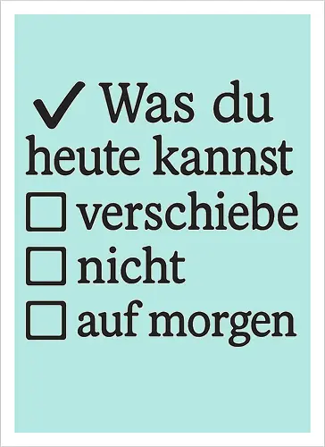 Was du heute kannst