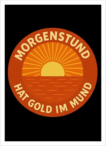 Morgenstund hat Gold im Mund