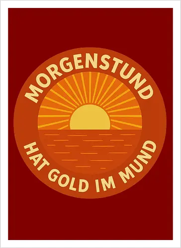 Morgenstund hat Gold im Mund